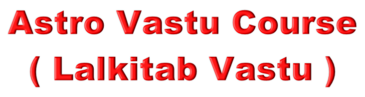 Astro Vastu Course  ( Lalkitab Vastu )